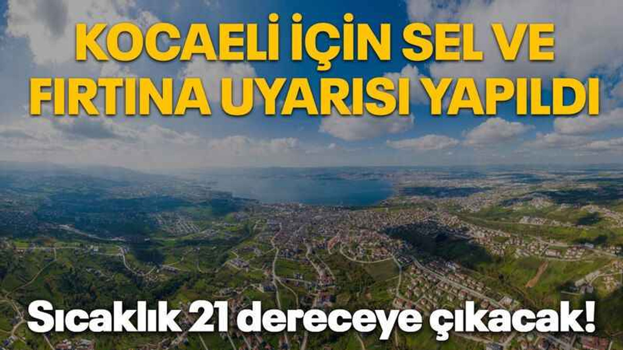 Kocaeli için sel ve fırtına uyarısı yapıldı